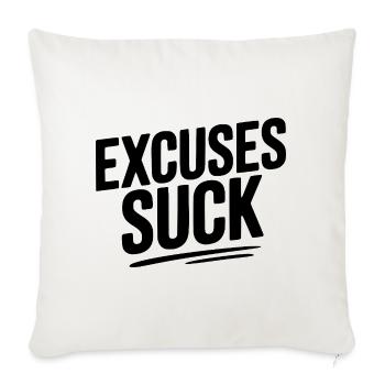 Excuses Suck - Throw Pillow Cover 17.5” x 17.5” - natural white - Front