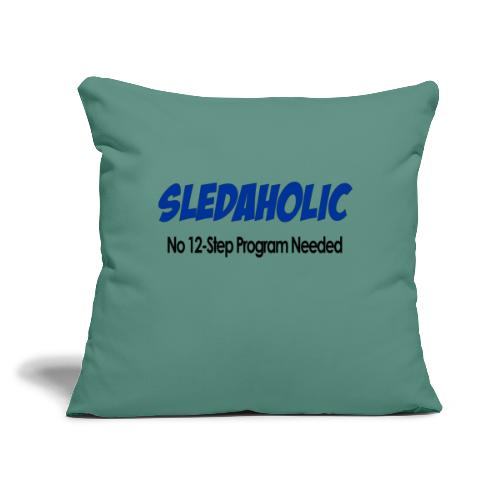 Sledaholic 12 Step Program - Throw Pillow Cover 17.5” x 17.5”
