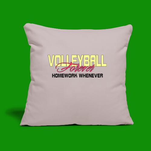 Volleyball Forever Homework Whenever - Throw Pillow Cover 17.5” x 17.5”