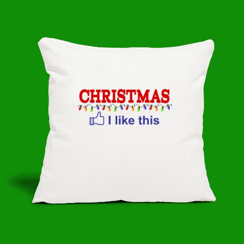 Like Christmas - Throw Pillow Cover 17.5” x 17.5”