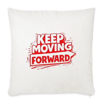 Keep Moving Forward Brush Script - Throw Pillow Cover 17.5” x 17.5” - natural white - Front