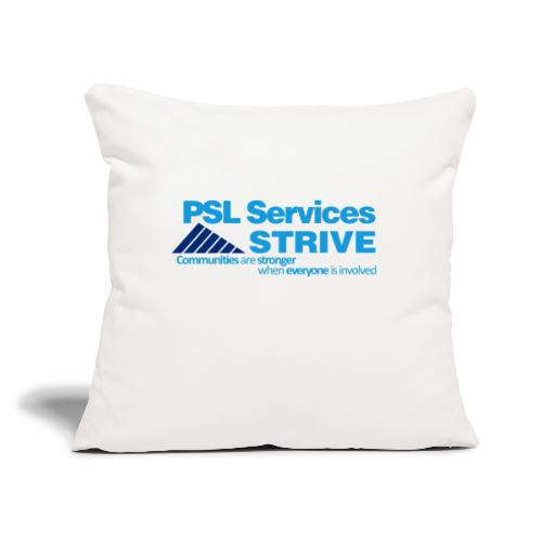 PSL Services/STRIVE - Throw Pillow Cover 17.5” x 17.5”