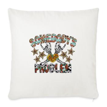 Somebodys Problem - Throw Pillow Cover 17.5” x 17.5” - natural white - Front