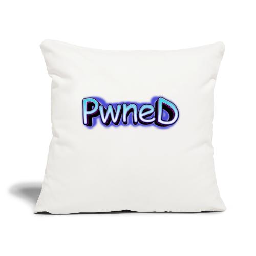 Pwned - Throw Pillow Cover 17.5” x 17.5”