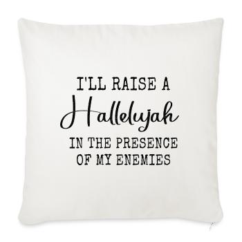 I'll Raise A Hallelujah before of my enemies - Throw Pillow Cover 17.5” x 17.5” - natural white - Front