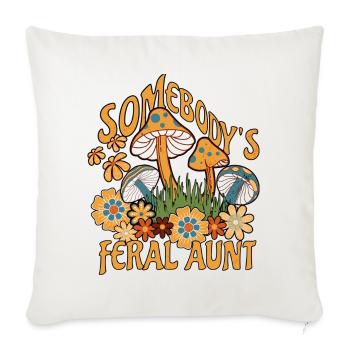 Somebody's Feral Aunt  - Throw Pillow Cover 17.5” x 17.5” - natural white - Front