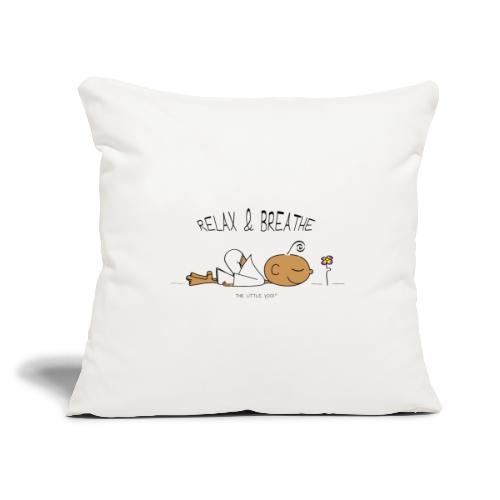 Relax & Breathe - Throw Pillow Cover 17.5” x 17.5”