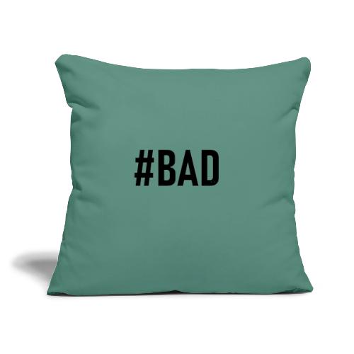 #BAD - Throw Pillow Cover 17.5” x 17.5”