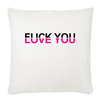Fuck You - Love You - Throw Pillow Cover 17.5” x 17.5” - natural white - Front