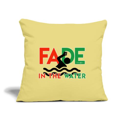 Fade In The Water - Throw Pillow Cover 17.5” x 17.5”
