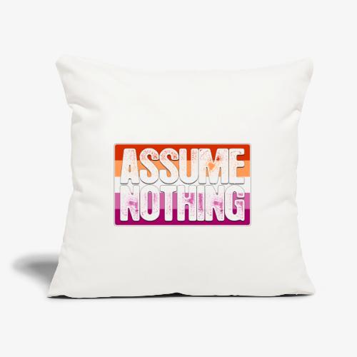 Assume Nothing Lesbian Pride Flag - Throw Pillow Cover 17.5” x 17.5”