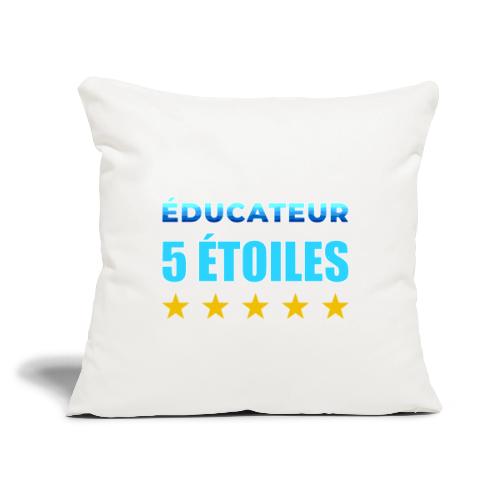 Éducateur 5 Étoiles - Throw Pillow Cover 17.5” x 17.5”