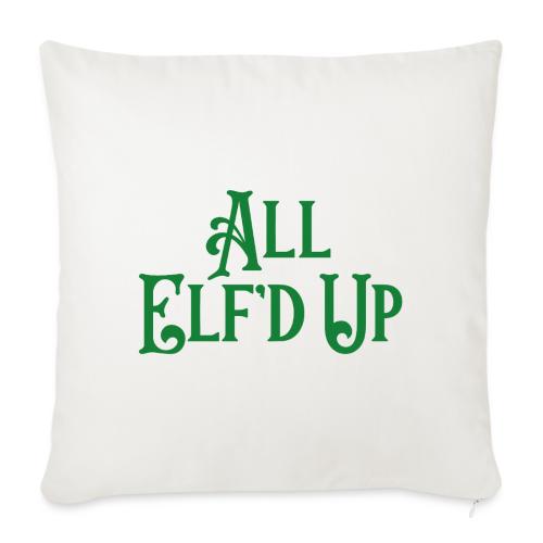 All Elf'd Up in Green - Throw Pillow Cover 17.5” x 17.5”