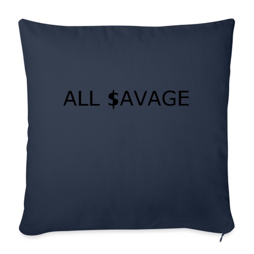 ALL $avage - Throw Pillow Cover 17.5” x 17.5”