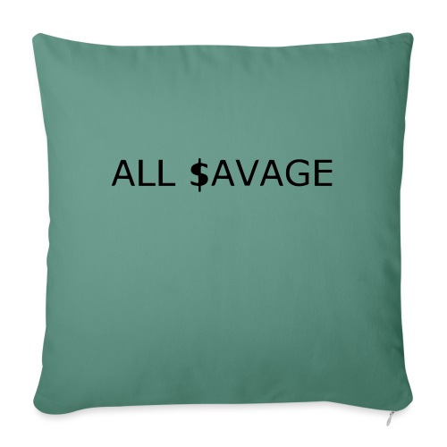 ALL $avage - Throw Pillow Cover 17.5” x 17.5”