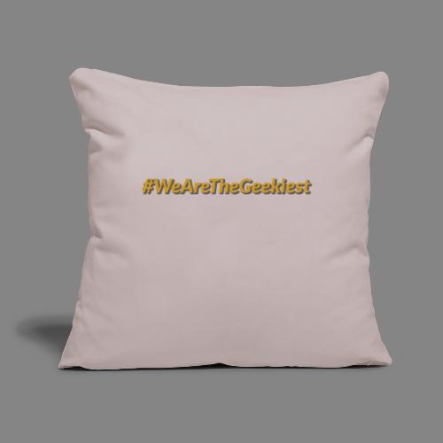 #WeAreTheGeekiest - Throw Pillow Cover 17.5” x 17.5”