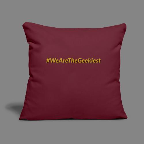 #WeAreTheGeekiest - Throw Pillow Cover 17.5” x 17.5”