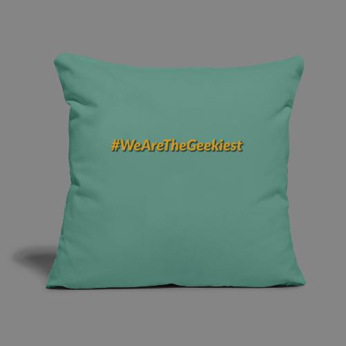 #WeAreTheGeekiest - Throw Pillow Cover 17.5” x 17.5”