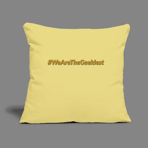 #WeAreTheGeekiest - Throw Pillow Cover 17.5” x 17.5”