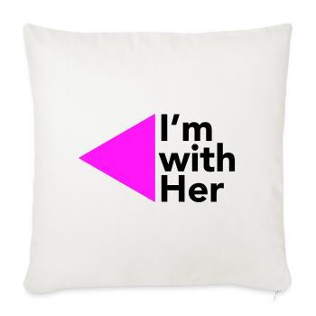 I'm with Her (Left triangle) - Throw Pillow Cover 17.5” x 17.5” - natural white - Front