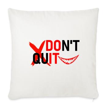 DON'T QUIT Bold Red Edge - Throw Pillow Cover 17.5” x 17.5” - natural white - Front