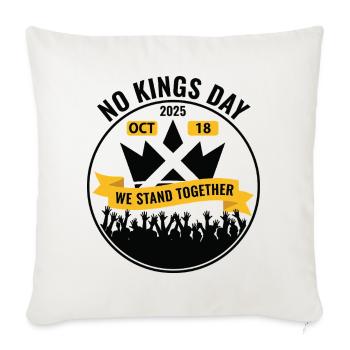 No Kings Day Oct 18 2025 Tee - Throw Pillow Cover 17.5” x 17.5” - natural white - Front