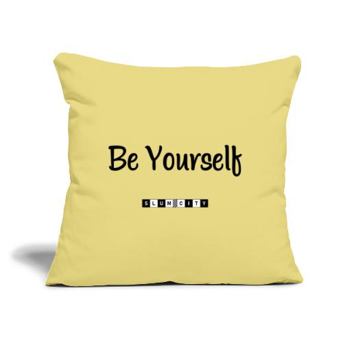 Be Yourself - Throw Pillow Cover 17.5” x 17.5”