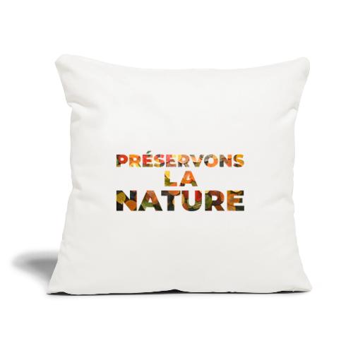 Preserving nature - Throw Pillow Cover 17.5” x 17.5”