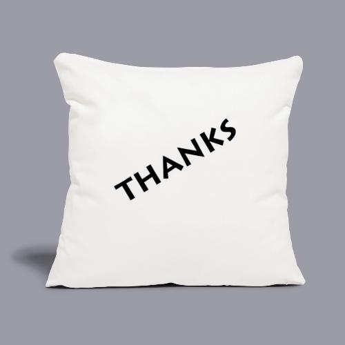 THANKS - BLACK DESIGN - Throw Pillow Cover 17.5” x 17.5”