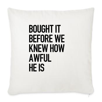 Bought it - Anti Elon Musk bumper Funny saying - Throw Pillow Cover 17.5” x 17.5” - natural white - Front