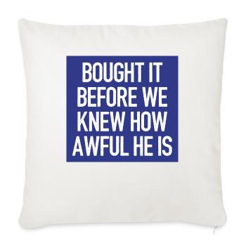 Bought it - Anti Elon Musk bumper Funny saying - Throw Pillow Cover 17.5” x 17.5” - natural white - Front
