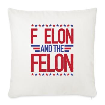 F Elon and the felon funny saying Anti Musk - Throw Pillow Cover 17.5” x 17.5” - natural white - Front