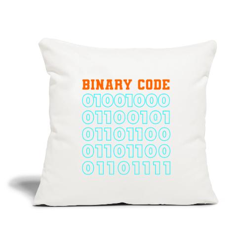 Say Hello in Binary code - Throw Pillow Cover 17.5” x 17.5”