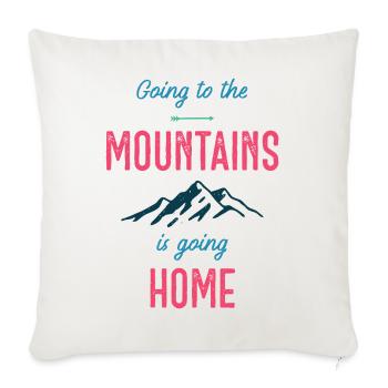 Going to the mountains is going home - Throw Pillow Cover 17.5” x 17.5” - natural white - Front