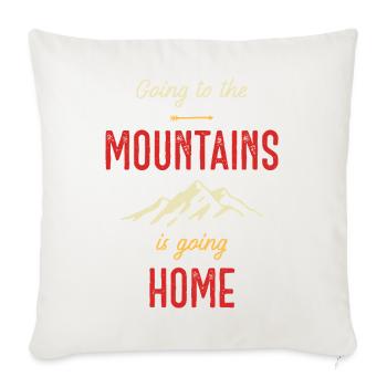 Going to the mountains is going home - Throw Pillow Cover 17.5” x 17.5” - natural white - Front
