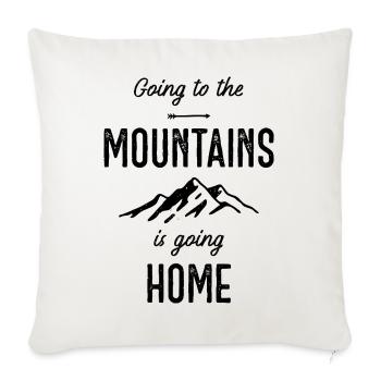 Going to the mountains is going home - Throw Pillow Cover 17.5” x 17.5” - natural white - Front