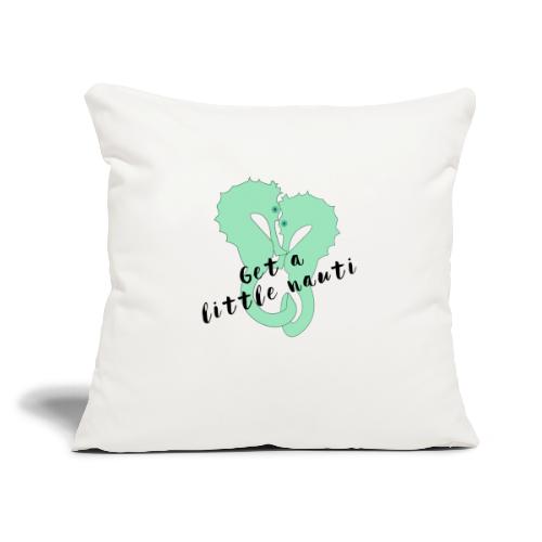 Get a little nauti - Throw Pillow Cover 17.5” x 17.5”