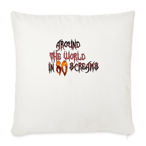 Around The World in 80 Screams - Throw Pillow Cover 17.5” x 17.5”