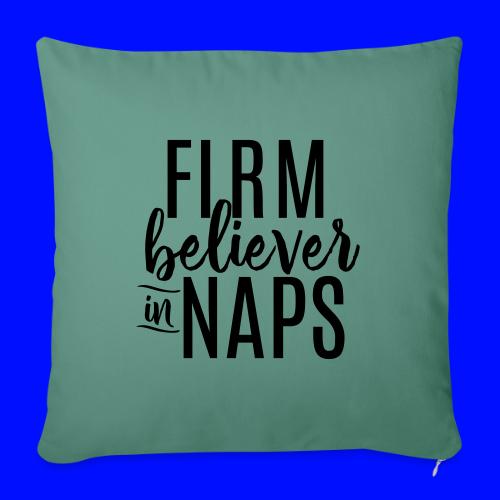 Firm Believer in Naps Funny Slogan Tee - Throw Pillow Cover 17.5” x 17.5”