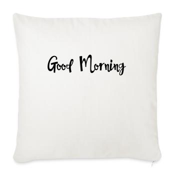 Good Morning - Throw Pillow Cover 17.5” x 17.5” - natural white - Front