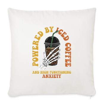 Powered by Iced Coffee and High Functioning Anxiet - Throw Pillow Cover 17.5” x 17.5” - natural white - Front