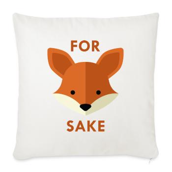 Oh! For Fox Sake - Throw Pillow Cover 17.5” x 17.5” - natural white - Front
