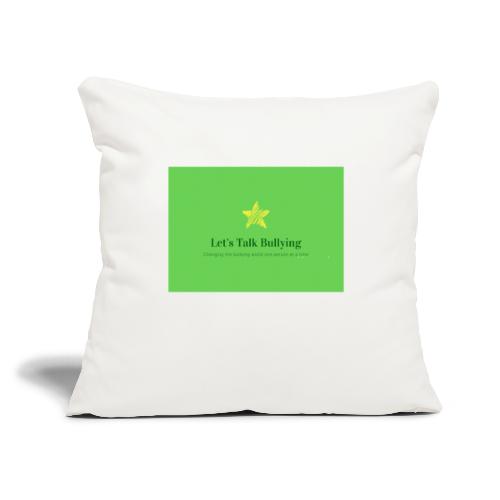 Let's Talk Bullying Original merchandise - Throw Pillow Cover 17.5” x 17.5”