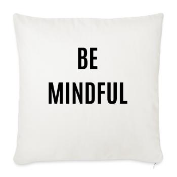 Be mindful - Throw Pillow Cover 17.5” x 17.5” - natural white - Front