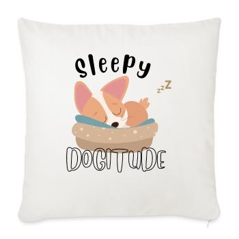 Sleepy Dogitude - Throw Pillow Cover 17.5” x 17.5” - natural white - Front