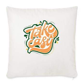 Take It Easy - Positive Edition - Throw Pillow Cover 17.5” x 17.5” - natural white - Front