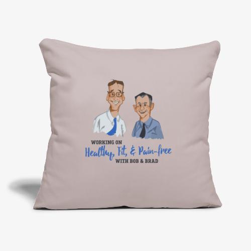 Healthy Fit and Pain-Free - Throw Pillow Cover 17.5” x 17.5”