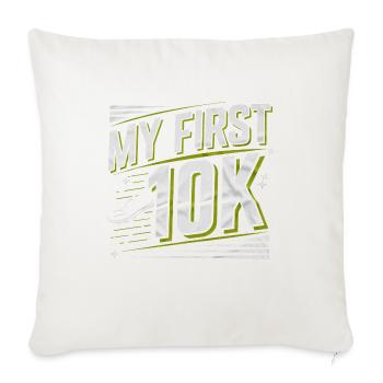My First 10K 4 - Throw Pillow Cover 17.5” x 17.5” - natural white - Front
