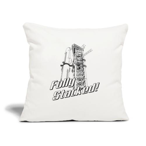 Fully Stacked - Throw Pillow Cover 17.5” x 17.5”