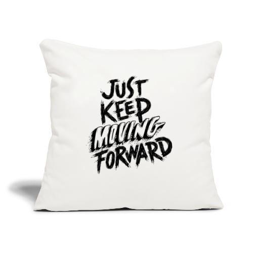 Just Kee Moving Forward - Throw Pillow Cover 17.5” x 17.5”